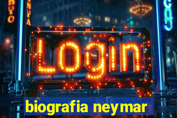 biografia neymar